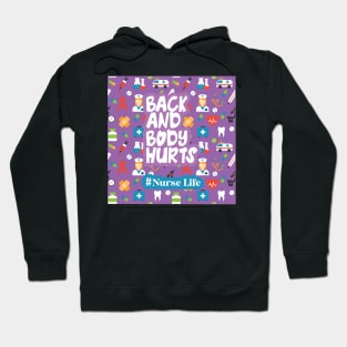 Back And Body Hurts Nurse Life Hoodie